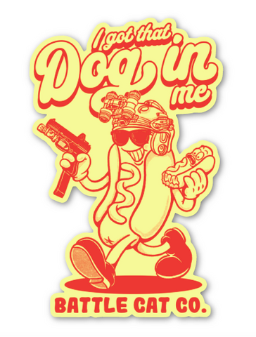 I Got That Dog In Me - Sticker