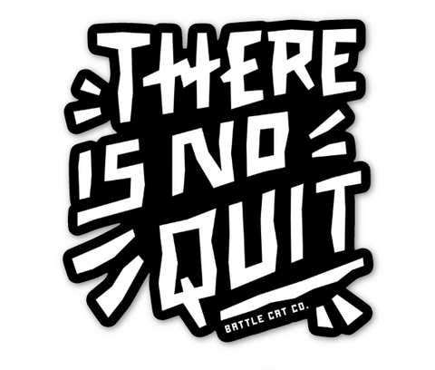 There is no quit - Sticker